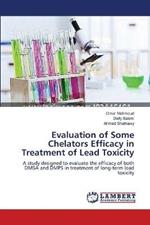 Evaluation of Some Chelators Efficacy in Treatment of Lead Toxicity