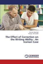 The Effect of Correction on the Writing Ability: An Iranian Case