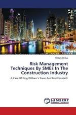 Risk Management Techniques By SMEs In The Construction Industry