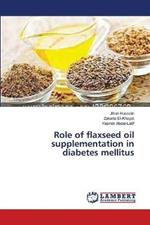 Role of flaxseed oil supplementation in diabetes mellitus