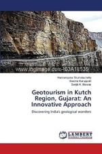 Geotourism in Kutch Region, Gujarat: An Innovative Approach