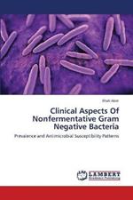 Clinical Aspects Of Nonfermentative Gram Negative Bacteria