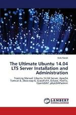 The Ultimate Ubuntu 14.04 LTS Server Installation and Administration