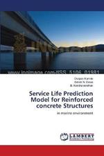 Service Life Prediction Model for Reinforced concrete Structures