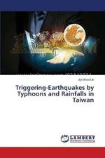 Triggering-Earthquakes by Typhoons and Rainfalls in Taiwan