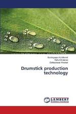 Drumstick production technology