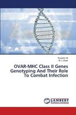 OVAR-MHC Class II Genes Genotyping And Their Role To Combat Infection