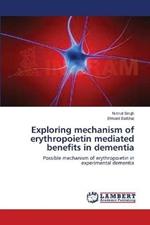 Exploring mechanism of erythropoietin mediated benefits in dementia