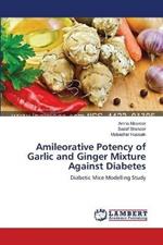 Amileorative Potency of Garlic and Ginger Mixture Against Diabetes