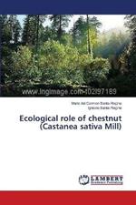 Ecological role of chestnut (Castanea sativa Mill)