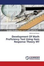 Development Of Math Proficiency Test Using Item Response Theory IRT
