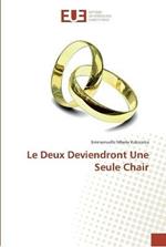 Le Deux Deviendront Une Seule Chair