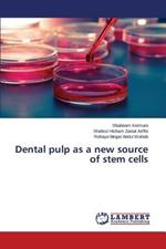 Dental Pulp as a New Source of Stem Cells