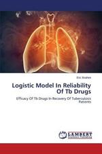 Logistic Model in Reliability of Tb Drugs