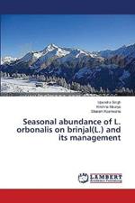 Seasonal abundance of L. orbonalis on brinjal(L.) and its management