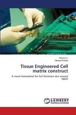 Tissue Engineered Cell matrix construct