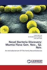 Novel Bacteria Discovery: Mumia Flava Gen. Nov., Sp. Nov.