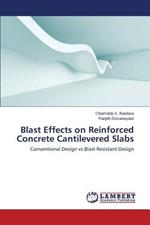 Blast Effects on Reinforced Concrete Cantilevered Slabs