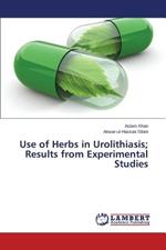 Use of Herbs in Urolithiasis; Results from Experimental Studies