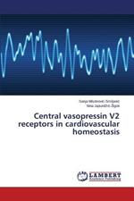 Central Vasopressin V2 Receptors in Cardiovascular Homeostasis