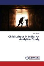 Child Labour in India: An Analytical Study