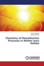 Chemistry of Deoxidization Processes in Molten Ionic Halides