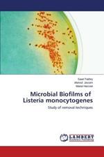 Microbial Biofilms of Listeria Monocytogenes