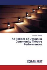 The Politics of Design in Community Theatre Performances