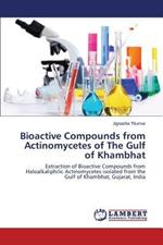 Bioactive Compounds from Actinomycetes of the Gulf of Khambhat