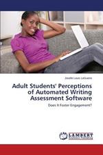 Adult Students' Perceptions of Automated Writing Assessment Software