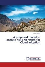 A proposed model to analyse risk and return for Cloud adoption