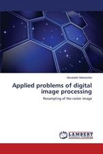 Applied problems of digital image processing