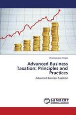 Advanced Business Taxation: Principles and Practices