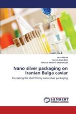 Nano Silver Packaging on Iranian Bulga Caviar