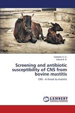 Screening and antibiotic susceptibility of CNS from bovine mastitis