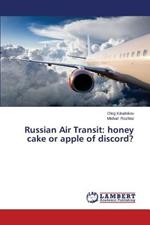 Russian Air Transit: honey cake or apple of discord?