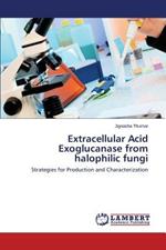 Extracellular Acid Exoglucanase from halophilic fungi