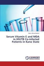 Serum Vitamin E and MDA in HIV/TB Co-infected Patients in Kano State