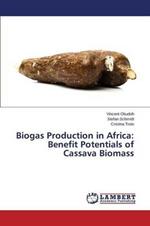 Biogas Production in Africa: Benefit Potentials of Cassava Biomass