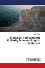 Statistical and Semantic Similarity between English Sentences