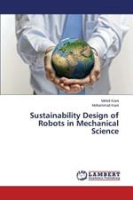 Sustainability Design of Robots in Mechanical Science