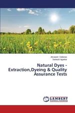 Natural Dyes - Extraction, Dyeing & Quality Assurance Tests