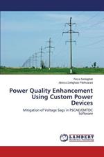 Power Quality Enhancement Using Custom Power Devices