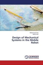 Design of Mechanical Systems in the Mobile Robot