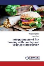 Integrating pond fish farming with poultry and vegetable production