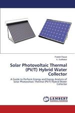 Solar Photovoltaic Thermal (PV/T) Hybrid Water Collector