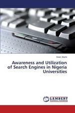 Awareness and Utilization of Search Engines in Nigeria Universities