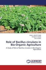 Role of Bacillus circulans in Bio-Organic Agriculture