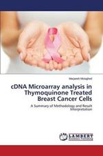 cDNA Microarray analysis in Thymoquinone Treated Breast Cancer Cells