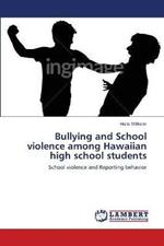 Bullying and School violence among Hawaiian high school students